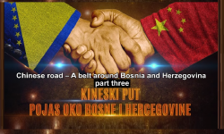 The Chinese Path – Belt Around Bosnia and Herzegovina (Part Three)