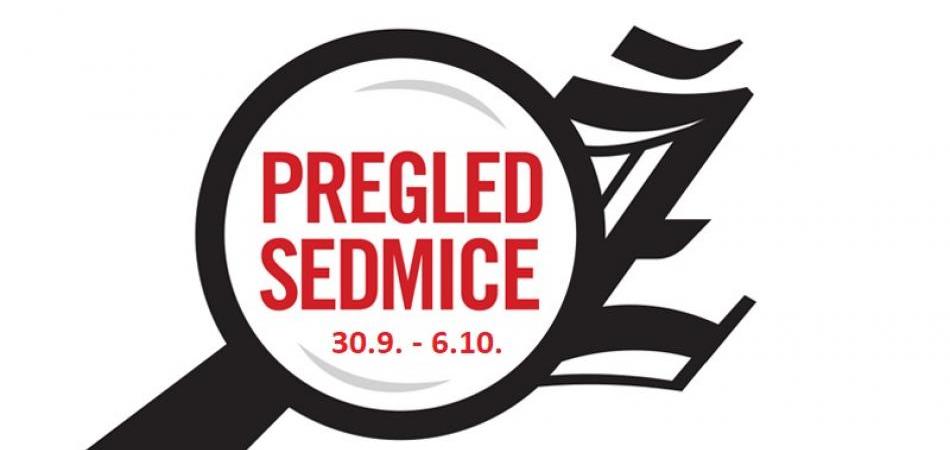 Pregled sedmice 30. septembra - 6. oktobra 2024.