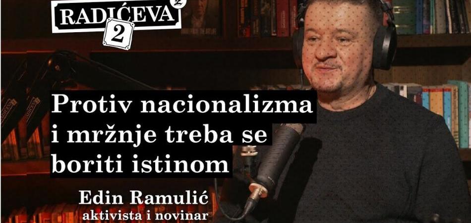 Edin Ramulić - Protiv nacionalizma i mržnje treba se boriti istinom