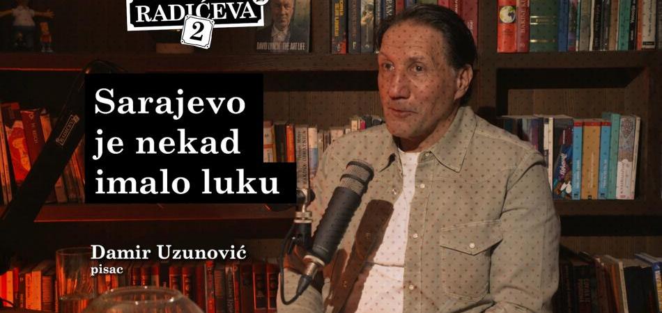 Damir Uzunović, pisac - Sarajevo je nekad imalo luku