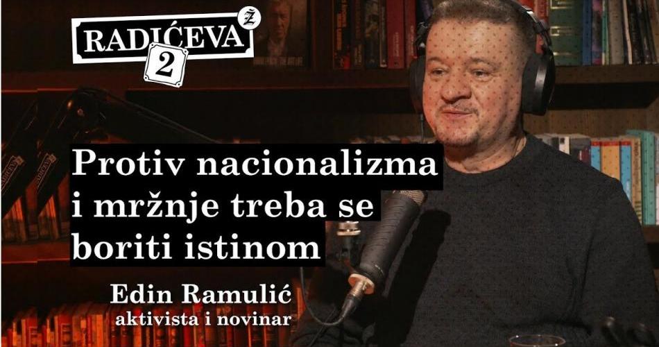 Edin Ramulić - Protiv nacionalizma i mržnje treba se boriti istinom