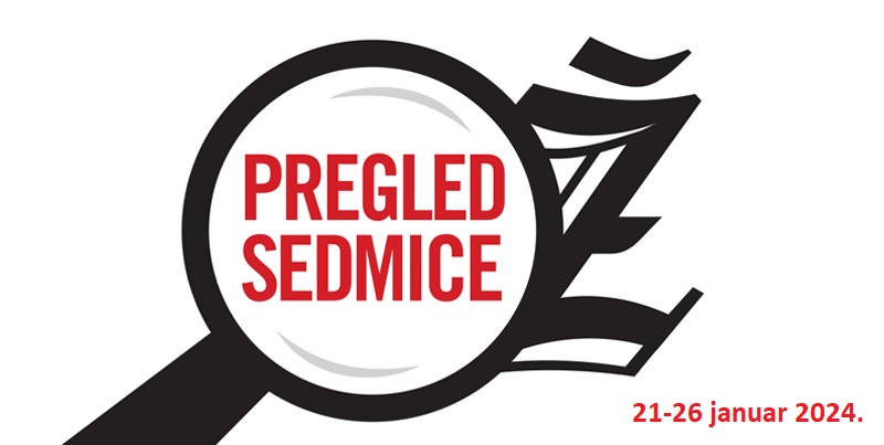 Pregled sedmice od 21. do 26. januara 2024.