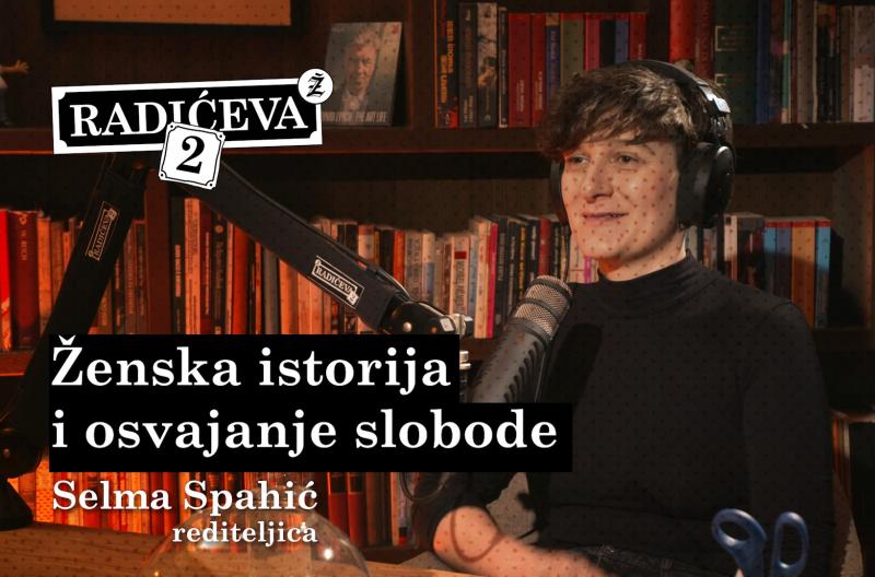 Selma Spahić - Ženska istorija i osvajanje slobode